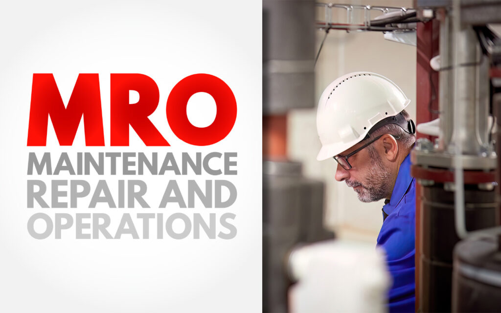 MRO Maintenance Repair Operations graphic and photo of technician in hard hat performing inspection & repair